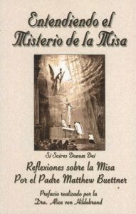 Entendiendo el Misterio de la Misa