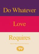 Do Whatever Love Requires