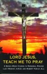 Lord Jesus, Teach Me To Pray