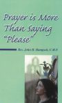 Prayer Is More Than Saying "Please"